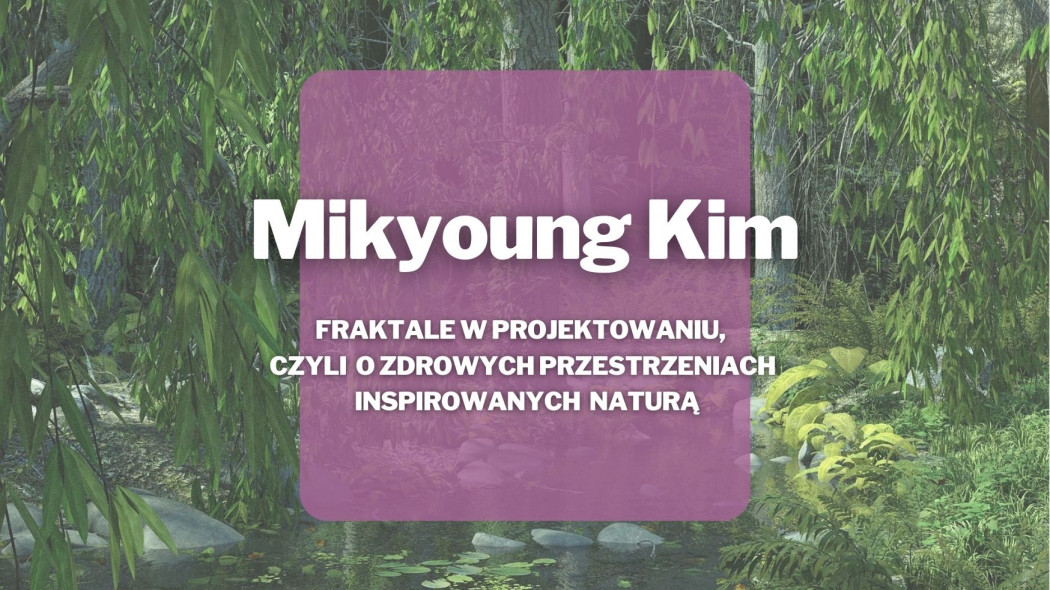 jak projektuje mikyoung kim_fraktale w projektowaniu