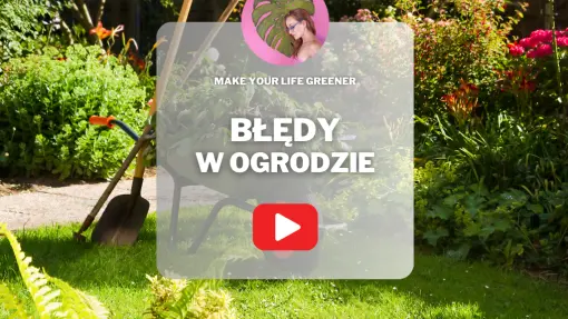 Chcesz mieć piękny ogród? Oto 40 błędów, których musisz unikać